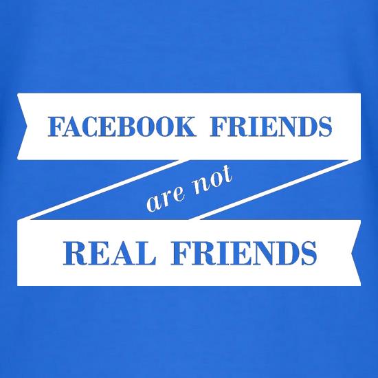 Facebook Friends Are Not Real Friends T-Shirts for Kids